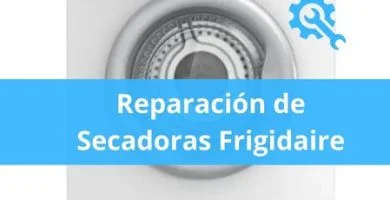 Reparacion-de-Secadoras-Frigidaire